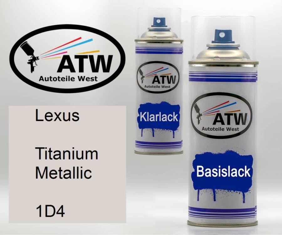 Lexus, Titanium Metallic, 1D4: 400ml Sprühdose + 400ml Klarlack - Set, von ATW Autoteile West.